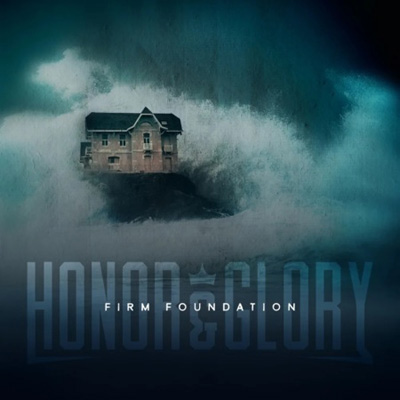 Honor Glory Firm Foundation cover