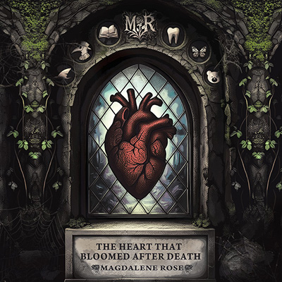 Magdalene Rose — The Heart That Bloomed After Death (okładka)