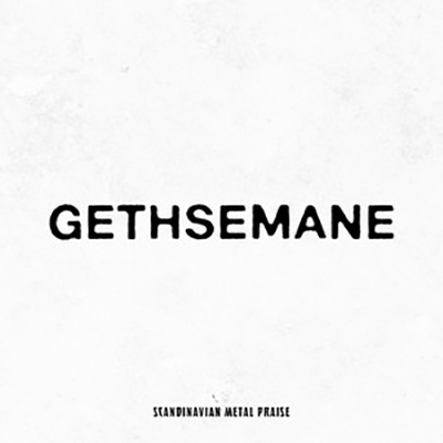 Scandinavian Metal Praise Gethsemane