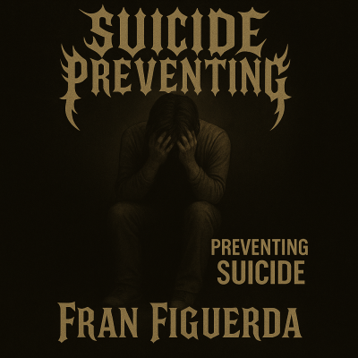 Fran Figueroa “Suicide Prevention”