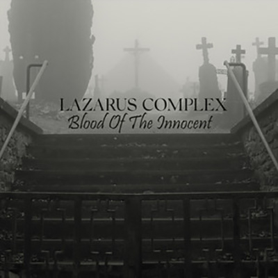 Lazarus Complex Unleashes "Blood of the Innocent"