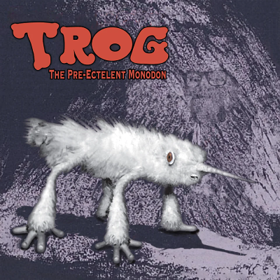TROG – “The Pre-Ectelent Monodon”: Randy Michaud’s Heavy Metal Spirit Endures