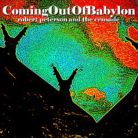 Robert Peterson i The Crusade wydają „Coming Out of Babylon”